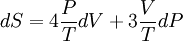 dS=4\frac{P}{T}dV + 3\frac{V}{T}dP