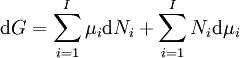 \mathrm{d}G = \sum_{i=1}^I \mu_i \mathrm{d}N_i + \sum_{i=1}^I N_i \mathrm{d}\mu_i \,