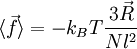 \langle \vec f \rangle = - k_B T \frac{3 \vec R}{N l^2}~