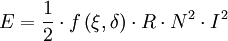 E=\frac {1}{2}\cdot f \left ( \xi, \delta \right ) \cdot R\cdot N^2\cdot I^2