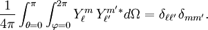 {1 \over 4 \pi} \int_{\theta=0}^\pi\int_{\varphi=0}^{2\pi}Y_\ell^m \, Y_{\ell'}^{m'*} d\Omega=\delta_{\ell\ell'}\, \delta_{mm'}.