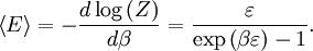 \left\langle E\right\rangle=-\frac{d\log\left(Z\right)}{d\beta}=\frac{\varepsilon}{\exp\left(\beta\varepsilon\right)-1}.