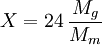 X = 24\,\frac{M_g}{M_m}