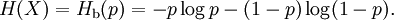 H(X) = H_{\mathrm b}(p) = -p \log p - (1 - p) \log (1 - p). \,