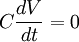 C \frac{dV}{dt}=0