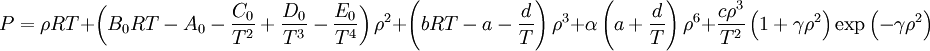 P=\rho RT + \left(B_0 RT-A_0 - \frac{C_0}{T^2} + \frac{D_0}{T^3} - \frac{E_0}{T^4}\right) \rho^2 + \left(bRT-a-\frac{d}{T}\right) \rho^3 + \alpha\left(a+\frac{d}{T}\right) \rho^6 + \frac{c\rho^3}{T^2}\left(1 + \gamma\rho^2\right)\exp\left(-\gamma\rho^2\right)