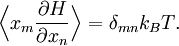 \! \Bigl\langle x_{m} \frac{\partial H}{\partial x_{n}} \Bigr\rangle = \delta_{mn} k_{B} T.