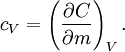 c_V = \left(\frac{\partial C}{\partial m}\right)_V.