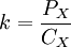 k = \frac {P_X}{C_X}