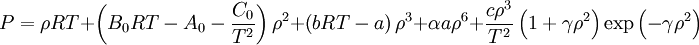 P=\rho RT + \left(B_0 RT-A_0 - \frac{C_0}{T^2} \right) \rho^2 + \left(bRT-a\right) \rho^3 + \alpha  a  \rho^6 + \frac{c\rho^3}{T^2}\left(1 + \gamma\rho^2\right)\exp\left(-\gamma\rho^2\right)