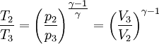 \frac{{T_2 }}{{T_3 }} = \left( {\frac{{p_2 }}{{p_3 }}} \right)^{{\textstyle{{\gamma  - 1} \over \gamma }}}  = \left( {\frac{{V_3 }}{{V_2 }}} \right)^{\gamma  - 1}