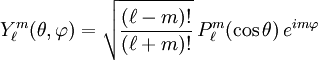 Y_\ell^m( \theta , \varphi ) = \sqrt{{(\ell-m)!\over (\ell+m)!}}  \, P_\ell^m ( \cos{\theta} ) \, e^{i m \varphi }