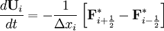 \frac{d \mathbf{U}_i}{d t} = - \frac{1}{\Delta x_i} \left[  \mathbf{F}^*_{i + \frac{1}{2} }  - \mathbf{F}^*_{i - \frac{1}{2}}  \right]