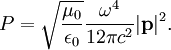 P = \sqrt{\frac{\mu_0}{\epsilon_0}} \frac{\omega^4}{12\pi c^2} |\mathbf{p}|^2.