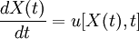 \frac{dX(t)}{dt} = u[X(t),t]