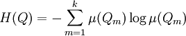 H(Q)=-\sum_{m=1}^k \mu (Q_m) \log \mu(Q_m)