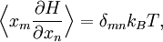 \! \Bigl\langle x_{m} \frac{\partial H}{\partial x_{n}} \Bigr\rangle = \delta_{mn} k_{B} T,