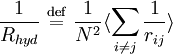 \frac{1}{R_{hyd}} \ \stackrel{\mathrm{def}}{=}\  \frac{1}{N^{2}} \langle \sum_{i \neq j} \frac{1}{r_{ij}} \rangle