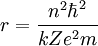 r={n^2\hbar^2 \over kZe^2m}