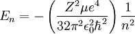 E_{n} = -\left(\frac{Z^2 \mu e^4}{32 \pi^2\epsilon_0^2\hbar^2}\right)\frac{1}{n^2}