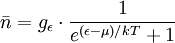 \bar{n} = g_{\epsilon} \cdot \frac{1}{e^{ ( \epsilon - \mu)/ kT} + 1}