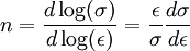 n = \frac{d \log(\sigma)}{d \log(\epsilon)} = \frac{\epsilon}{\sigma}\frac{d \sigma}{d \epsilon}  \,\!