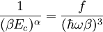 \frac{1}{(\beta E_c)^\alpha}=\frac{f}{(\hbar\omega\beta)^3}