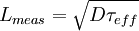 L_{meas} = \sqrt{D \tau_{eff}}