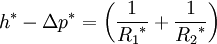 h^* - \Delta p^* = \left( \frac{1}{{R_1}^{*}} + \frac{1}{{R_2}^{*}}\right)