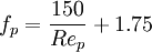 f_p = \frac {150}{Re_p} + 1.75
