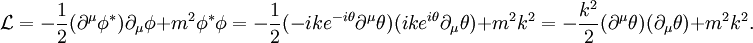 {\mathcal L}=-\frac{1}{2}(\partial^\mu \phi^*)\partial_\mu \phi +m^2 \phi^* \phi = -\frac{1}{2}(-ik e^{-i\theta} \partial^\mu \theta)(ik e^{i\theta} \partial_\mu \theta) + m^2 k^2=-\frac{k^2}{2}(\partial^\mu \theta)(\partial_\mu \theta) + m^2 k^2.