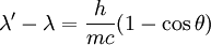 \lambda'-\lambda = \frac{h}{mc}(1-\cos{\theta}) \,