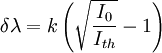 \delta\lambda=k\left(\sqrt{\frac{I_0}{I_{th}}}-1\right)