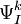 \Psi_I^k