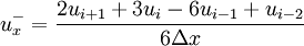 \qquad \qquad u_x^- = \frac{2u_{i+1} + 3u_i - 6u_{i-1} + u_{i-2}}{6\Delta x}