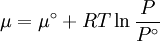 \mu  = \mu ^\circ  + RT\ln \frac{P} {{P^\circ }}