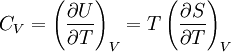 ~ C_V=\left ( {\partial U\over \partial T} \right )_V = T \left ( {\partial S\over \partial T} \right )_V ~