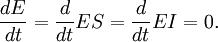 \frac{dE}{dt} = \frac{d}{dt}ES = \frac{d}{dt}{EI} = 0.