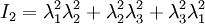 I_2 = \lambda_1^2 \lambda_2^2 +  \lambda_2^2 \lambda_3^2 + \lambda_3^2 \lambda_1^2