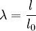 \lambda=\frac{l}{l_0}