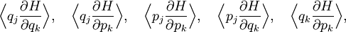 \Bigl\langle q_{j} \frac{\partial H}{\partial q_{k}} \Bigr\rangle, \quad \Bigl\langle q_{j} \frac{\partial H}{\partial p_{k}} \Bigr\rangle, \quad \Bigl\langle p_{j} \frac{\partial H}{\partial p_{k}} \Bigr\rangle, \quad \Bigl\langle p_{j} \frac{\partial H}{\partial q_{k}} \Bigr\rangle, \quad \Bigl\langle q_{k} \frac{\partial H}{\partial p_{k}} \Bigr\rangle,