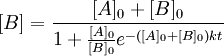 [B]=\frac{[A]_0+[B]_0}{1+\frac{[A]_0}{[B]_0}e^{-([A]_0+[B]_0)kt}}