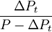 \Delta{P}_t \over P-\Delta{P}_t