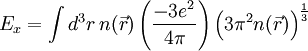 E_x = \int d^3r \, n(\vec{r}) \left( {{-3e^2}\over{4\pi}} \right) \left(3 \pi^2 n(\vec{r})\right)^{1 \over 3}