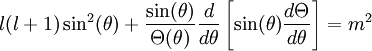 l(l+1)\sin ^2(\theta) + \frac{\sin(\theta)}{\Theta(\theta)} \frac{d}{d\theta} \left [ \sin(\theta) \frac{d\Theta}{d\theta} \right ] = m^2