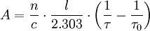 A = \frac{n}{c} \cdot \frac{l}{2.303} \cdot \left ( \frac{1}{\tau} - \frac{1}{\tau_0} \right)