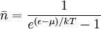 \bar{n} = \frac{1}{e^{\left(\epsilon-\mu\right)/k T}-1}