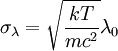 \sigma_{\lambda} = \sqrt{\frac{kT}{mc^2}}\lambda_{0}