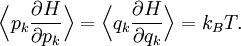 \Bigl\langle p_{k} \frac{\partial H}{\partial p_{k}} \Bigr\rangle =  \Bigl\langle q_{k} \frac{\partial H}{\partial q_{k}} \Bigr\rangle = k_{B} T.