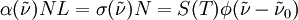 \alpha(\tilde{\nu})NL = \sigma(\tilde{\nu})N = S(T)\phi(\tilde{\nu}- \tilde{\nu}_{0})